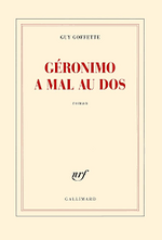 Guy Goffette, Géronimo a mal au dos, Gallimard