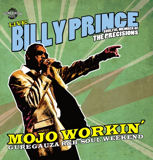Billy Prince : Album " The Soulful Member Of The Precisions-Live ! Mojo Workin' 2016 " Gure Gauza Records GGLP 101 [ ES ]
