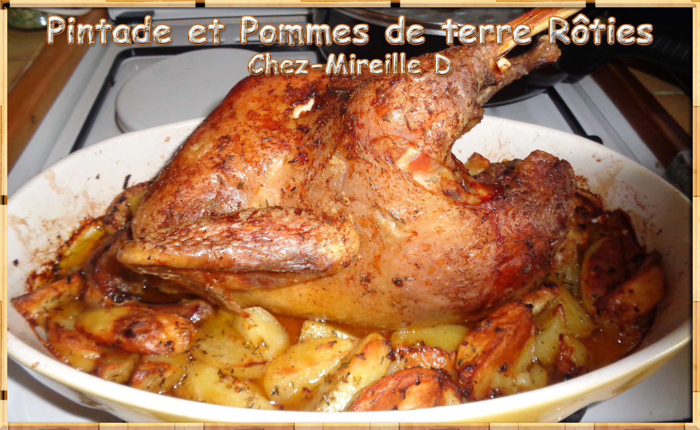 Pintade et Pommes de terre Rôties - Chez-Mireille D