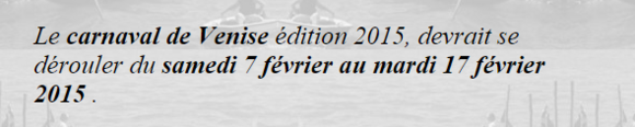                                **  ALLONS AU CARNAVAL de VENISE.**