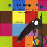 "Le loup qui voulait changer de couleur"