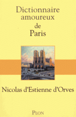 Dictionnaire amoureux de Paris - Nicolas d'Estienne d'Orves