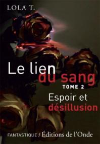 Le Lien du sang, T2 Espoir et Désillusion