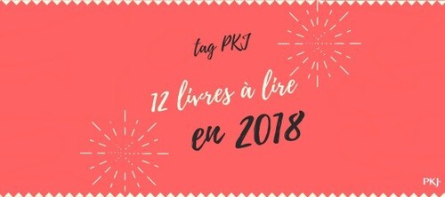 Tag PKJ : 12 livres à lire en 2018  