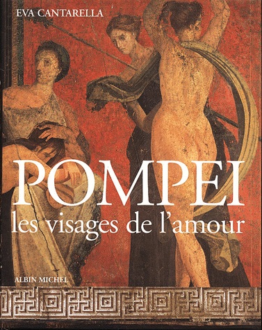 Pompéi, les visages de l'amour d'Eva Cantarella