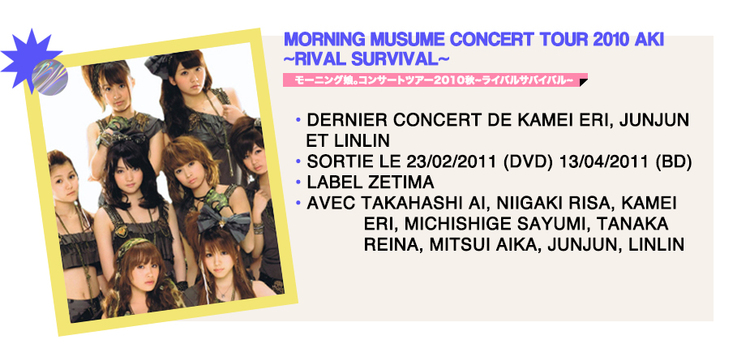 MORNING MUSUME CONCERT TOUR 2010 AKI ~RIVAL SURVIVAL~