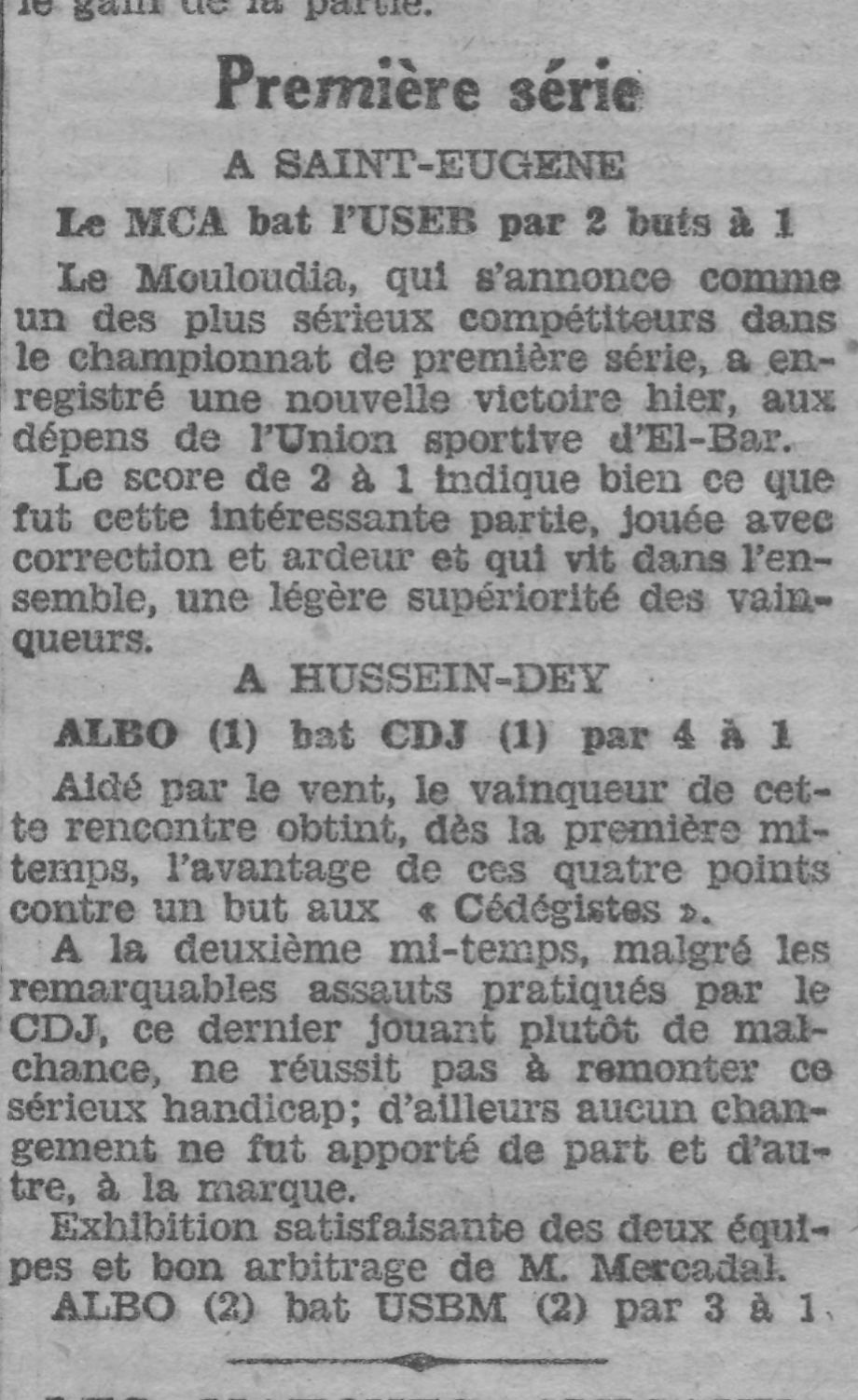Dimanche 21.4.1929 Poule des Champions (3 leaders des 3 groupes) MCA-US El Biar 2-1