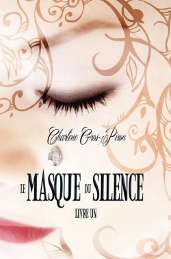 Le Masque du Silence - Livre Un de Charlène Gros-Piron