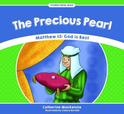 The Precious Pearl: Matthew 13 - God is Best  -     By: Catherine MacKenzie
