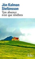 Ton absence n'est que ténèbres