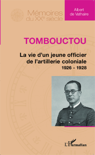Tombouctou- La vie d'un jeune officier de l'artillerie coloniale