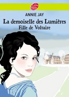 Annie Jay, La demoiselle des Lumières - Fille de Voltaire