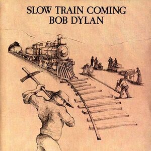 Bob Dylan  Slow Train Coming 1979