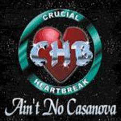 Crucial Heartbreak Presents - Ain't No Casanova (1995)