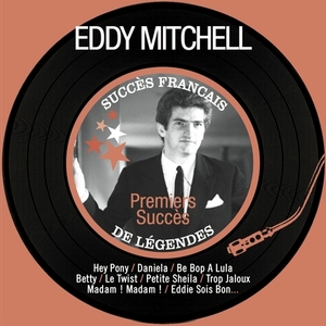 Eddy Mitchell Les premiers succès de Legendes