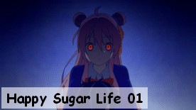 Happy Sugar Life 01 New!