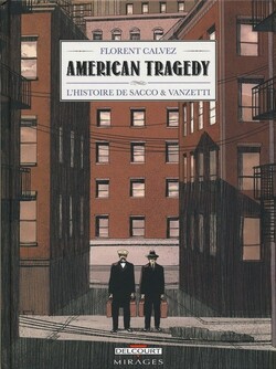 AMERICAN TRAGEDY - L'histoire de Sacco & Vanzetti