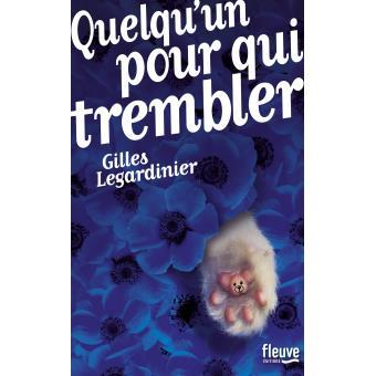 Les bonnes nouvelles arrivent parfois. Dans les livres comme dans la vie. Ne manquez pas : &quot;Quelqu'un pour qui trembler&quot; de Gilles Legardinier