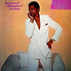 Richard "Dimples" Fields - Give Everybody Some - Complete LP