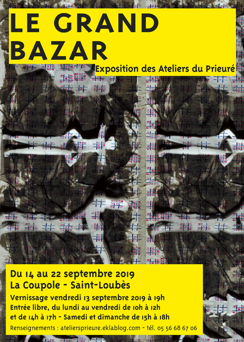 Le grand bazar # exposition des ateliers à la Coupole