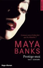 Chronique Slow Burn tome 1 de Maya Banks