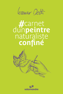 "Vers la beauté, toujours" et "Carnet d'un peintre naturaliste confiné"