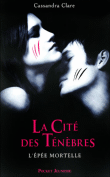 "La Cité des Ténèbres, l'Epée Mortelle" tome 2 de Cassandra Clare (2011)