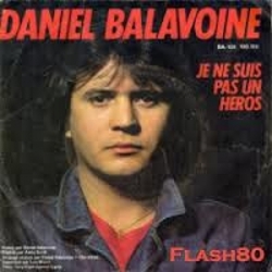 Daniel Balavoine - Je Ne Suis Pas Un Heros