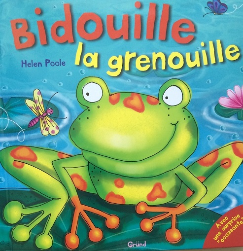 Bidouille la grenouille Helen Poole