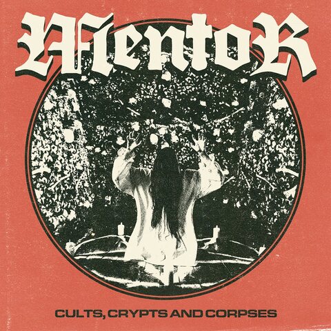 MENTOR - Détails et extrait du nouvel album Cults, Crypts And Corpses