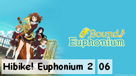 Hibike! Euphonium 06