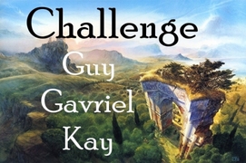 Challenge Guy Gavriel Kay