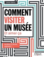 Comment visiter un musée Et aimer ça, Johan Idema