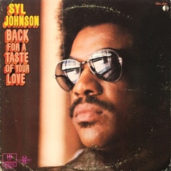Syl Johnson - Back For A Taste Of Your Love - Complete LP