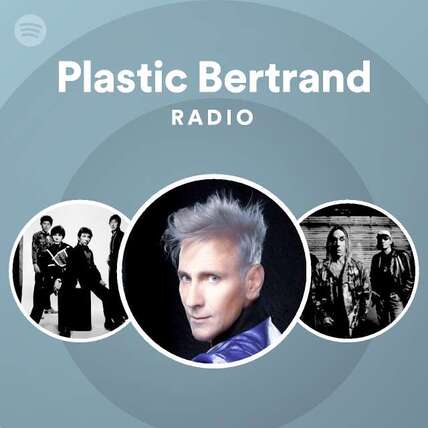 Plastic Bertrand Radio - playlist by Spotify | Spotify