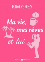 Ma vie, mes rêves et lui - Kim Grey