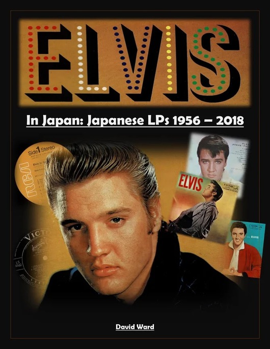 New Book! From Elvis in Japan - Elvis Presley Japanese LPs 1956 - 2018 