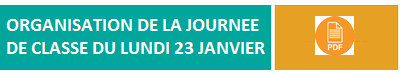 Organisation de la journée de classe du lundi 23 janvier