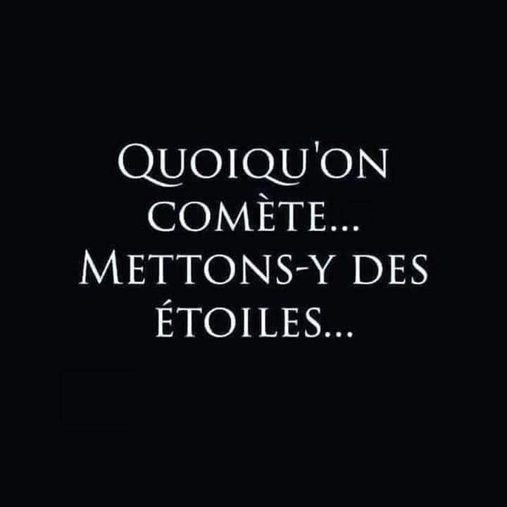 L’image contient peut-être : texte qui dit ’QUOIQU'ON COMÈTE... METTONS-Y DES ÉTOILES...’