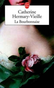 La Bourbonnaise ; Catherine Hermary-Vieille 