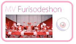 MV Furisodeshon MV Furisodeshon