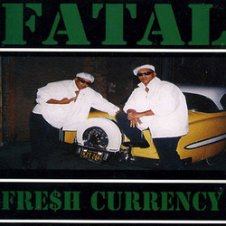 FATAL - FRESH CURRENCY (1996)
