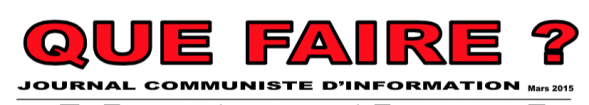 La revue "QUE FAIRE - JOURNAL D'INFORMATION COMMUNISTE" N° 5 est parue