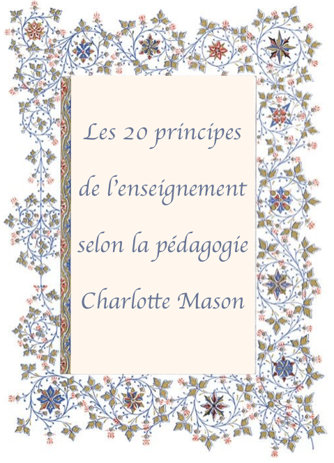 Décryptage: les 20 principes de la pédagogie Charlotte Mason