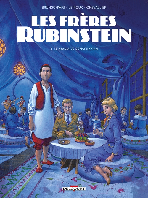 Les frères Rubinstein - Tome 03 Le mariage Bensoussan - Brunschwig & Le Roux & Chevallier