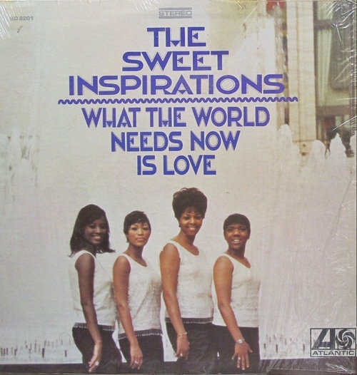 The Sweet Inspirations : Album " What The World Needs Now Is Love " Atlantic Records SD 8201 [ US ]