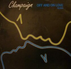 Champaign' - Off And On Love (Remix)