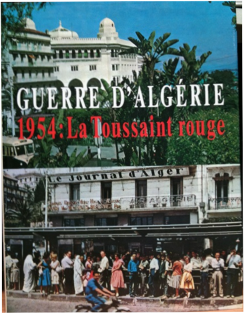 Il y a 60 ans, 1er novembre 1954 : le début de la guerre d'Algérie avec « La Toussaint Rouge » 