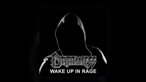 DARKNESS - "Wake Up In Rage" Clip