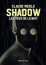 Shadow, Les yeux de la nuit, Claude Merle